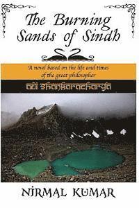 Nirmal Kumar - The Burning Sands Of Sindh: A novel based on the life and times of Adi Shankaracharya, Häftad