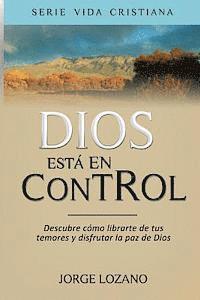 Jorge Lozano, Editorial Imagen - Dios está en Control: Descubre cómo librarte de tus temores y disfrutar la paz de Dios, Häftad. Tillgänglighet: Lägg i varukorg