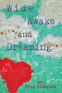 Erik Peterson - Wide Awake and Dreaming, Häftad