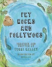 Terri Kelley - Pet Rocks and Pollywogs, Häftad. Tillgänglighet: Lägg i varukorg