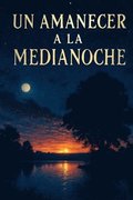 Un Amanecer a la Medianoche