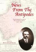News From the Antipodes: The Australian Letters of William Griffiths Reese (1906 - 1909))