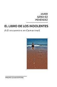 Javier Sanchez Menendez - El libro de los indolentes: (1. El encuentro en Camarinal), Häftad. Tillgänglighet: Lägg i varukorg