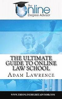Adam Lawrence - The Online Degree Advisor's: Ultimate Guide to Online Law School, Häftad