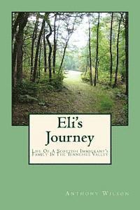 Anthony Wilson - Eli's Journey: Life Of A Scottish Immigrant's Family In The Tennessee Valley, Häftad. Tillgänglighet: Lägg i varukorg
