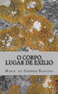 Maria Do Sameiro Barroso - O corpo, lugar de exílio: Poesia, Häftad. Tillgänglighet: Lägg i varukorg