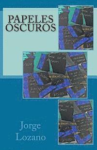 Jorge Lozano - Papeles oscuros, Häftad. Tillgänglighet: Lägg i varukorg