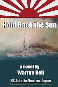 Warren Bell - Hold Back the Sun: U.S. Asiatic Fleet vs Japan, Häftad