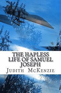 Judith McKenzie - The Hapless Life of Samuel Joseph, Häftad. Tillgänglighet: Lägg i varukorg