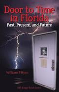Door to Time In Florida: Past, present and future