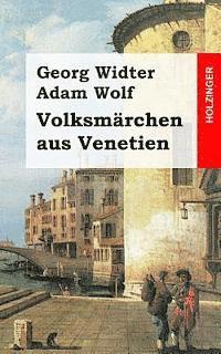 Adam Wolf, Georg Widter - Volksmärchen aus Venetien, Häftad. Tillgänglighet: Lägg i varukorg
