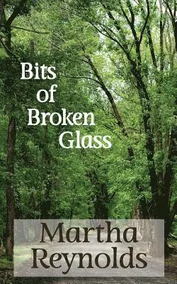 Martha Reynolds - Bits of Broken Glass, Häftad. Tillgänglighet: Lägg i varukorg