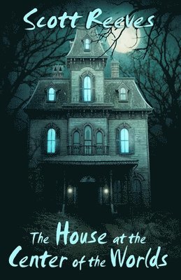 House at the Center of the Worlds