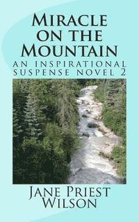 John W. Wilson - Miracle on the Mountain: An Inspirational Suspense Novel 2, Häftad