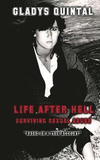 Gladys Quintal - Life After Hell: Surviving Sexual Abuse, Häftad. Tillgänglighet: Lägg i varukorg