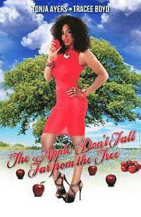 Tracee Boyd, Tonja Ayers - The Apple Don't Fall Far from the Tree, Häftad. Tillgänglighet: Lägg i varukorg