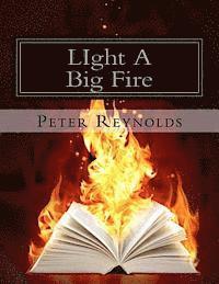 Peter Reynolds - LIght A Big Fire: Complete guide to building eBooks for the kindle, Häftad