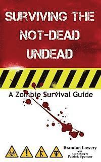 Patrick Spencer, Brandon Lowery - Surviving the Not-Dead Undead: A Zombie Survival Guide, Häftad. Tillgänglighet: Lägg i varukorg