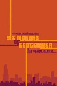 Mark Allen - Six Months of September: A Duncan Walsh Mystery, Häftad