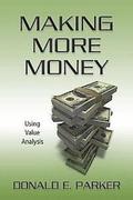 Making More Money: Using Value Analysis