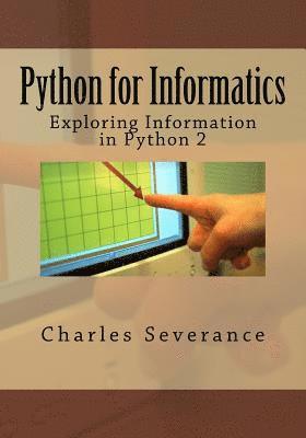 Charles R. Severance - Python for Informatics: Exploring Information, Häftad