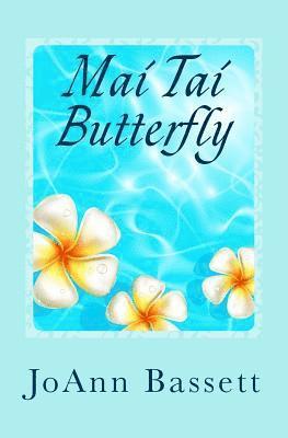 Joann Bassett - Mai Tai Butterfly, Häftad. Tillgänglighet: Lägg i varukorg