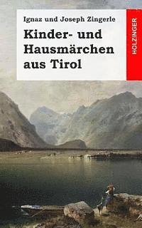 Joseph Zingerle, Ignaz Zingerle - Kinder- und Hausmärchen aus Tirol, Häftad