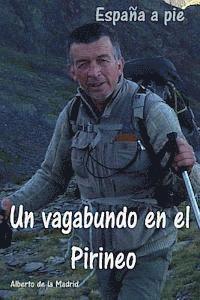 Alberto De La Madrid - Un vagabundo en el Pirineo. España a pie, Häftad. Tillgänglighet: Lägg i varukorg