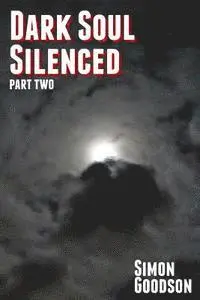 Simon Goodson - Dark Soul Silenced - Part Two, Häftad. Tillgänglighet: Lägg i varukorg