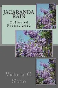 Victoria C. Slotto - Jacaranda RainCollected Poems, 2012: Collected Poems, 2012, Häftad. Tillgänglighet: Lägg i varukorg