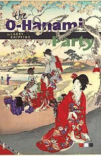 Larry Knipfing - The O-Hanami Party, Häftad. Tillgänglighet: Lägg i varukorg