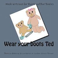 Rebecca Harding - Wear your boots Ted, Häftad