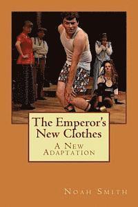 Noah Smith - The Emperor's New Clothes: A New Adaptation, Häftad. Tillgänglighet: Lägg i varukorg