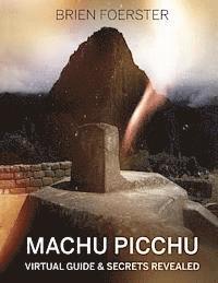 Brien Foerster - Machu Picchu: Virtual Guide And Secrets Revealed, Häftad. Tillgänglighet: Lägg i varukorg