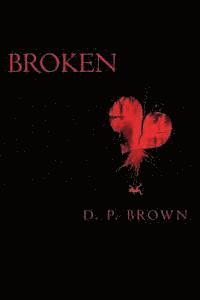 D. P. Brown - Broken, Häftad. Tillgänglighet: Lägg i varukorg
