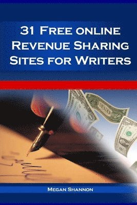 Megan Shannon - 31 Free Online Revenue Sharing Sites for Writers, Häftad. Tillgänglighet: Lägg i varukorg