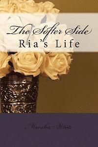 Marsha White - The Softer Side: Ria's Life, Häftad. Tillgänglighet: Lägg i varukorg
