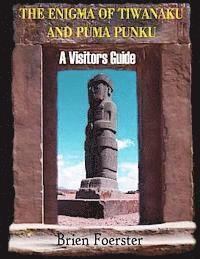 Brien Foerster - The Enigma Of Tiwanaku And Puma Punku; A Visitors Guide, Häftad. Tillgänglighet: Lägg i varukorg