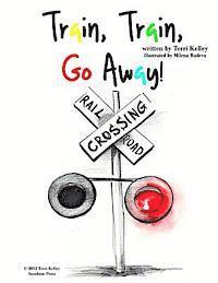 Train, Train, Go Away!