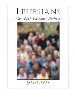 Ron Ritchie - Ephesians: Who is God and what is He doing?, Häftad