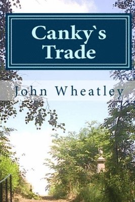 John Wheatley - Canky`s Trade, Häftad. Tillgänglighet: Lägg i varukorg