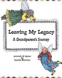 Laurie Barrows - Leaving My Legacy: A Grandparent's Journey, Häftad