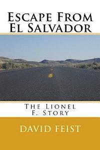 Escape From El Salvador: The Lionel F. Story