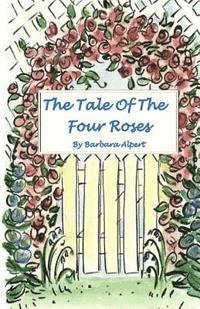 Barbara Alpert - The Tale of the Four Roses, Häftad