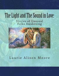 Josephine Wall, Kathy Glass - The Light and The Sound in Love: Stories of Unusual Folks Awakening, Häftad. Tillgänglighet: Lägg i varukorg