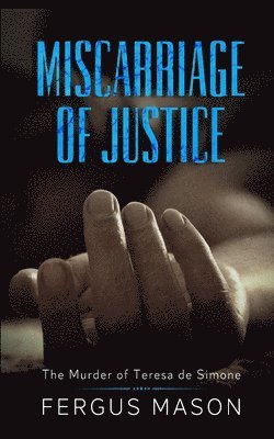 Fergus Mason - Miscarriage of Justice: The Murder of Teresa de Simone, Häftad. Tillgänglighet: Lägg i varukorg