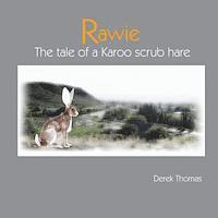 Derek Thomas - Rawie: The Tale of a Karoo Scrub Hare, Häftad