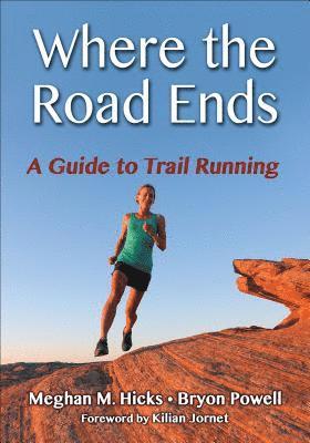 Where the Road Ends av Meghan M Hicks, Bryon Powell, Meghan M Hicks