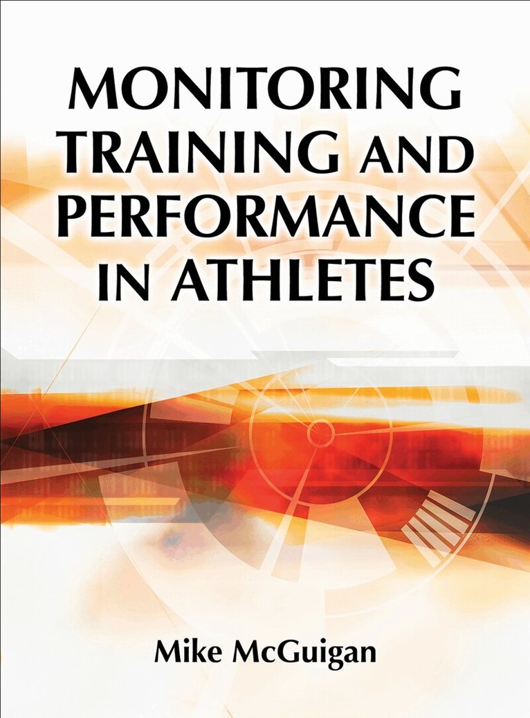 Mike McGuigan - Monitoring Training and Performance in Athletes, Inbunden. Tillgänglighet: Lägg i varukorg
