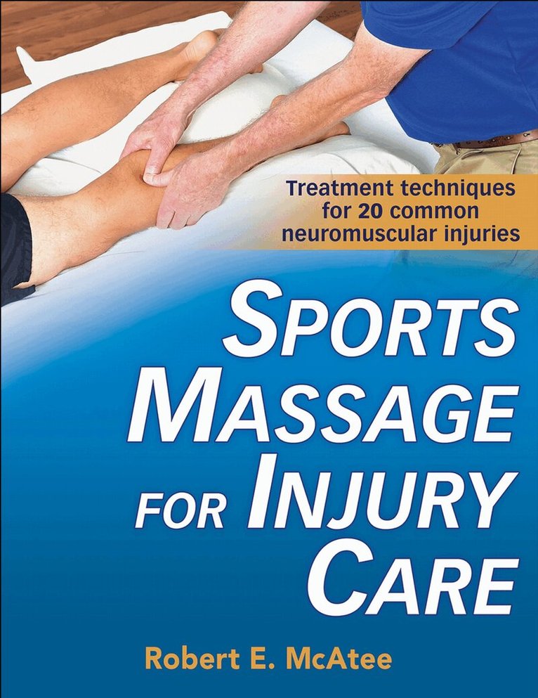 Robert E. McAtee - Sports Massage for Injury Care, Häftad. Tillgänglighet: Lägg i varukorg